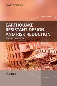 Earthquake Resistant Design and Risk Reduction - David Dowrick
