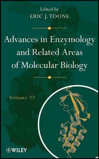 Advances in Enzymology and Related Areas of Molecular Biology - Eric Toone