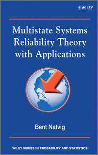 Multistate Systems Reliability Theory with Applications - Bent Natvig