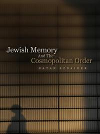 Jewish Memory And the Cosmopolitan Order - Natan Sznaider