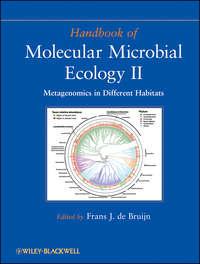 Handbook of Molecular Microbial Ecology II. Metagenomics in Different Habitats - Frans J. Bruijn