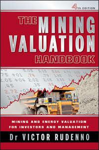The Mining Valuation Handbook. Mining and Energy Valuation for Investors and Management - Victor Rudenno
