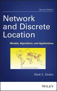 Network and Discrete Location. Models, Algorithms, and Applications - Mark Daskin