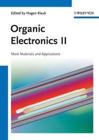 Organic Electronics II. More Materials and Applications - Hagen Klauk