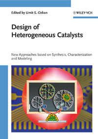 Design of Heterogeneous Catalysts. New Approaches Based on Synthesis, Characterization and Modeling,  аудиокнига. ISDN31229841