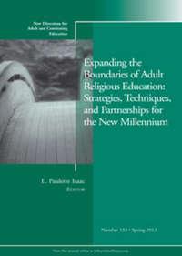 Expanding the Boundaries of Adult Religious Education: Strategies, Techniques, and Partnerships for the New Millenium. New Directions for Adult and Continuing Education, Number 133,  audiobook. ISDN31229857