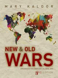 New and Old Wars. Organised Violence in a Global Era, Mary  Kaldor audiobook. ISDN31230129