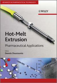 Hot-Melt Extrusion. Pharmaceutical Applications - Dennis Douroumis