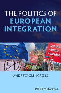 Politics of European Integration. Political Union or a House Divided?, Andrew  Glencross аудиокнига. ISDN31230241