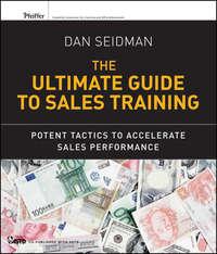 The Ultimate Guide to Sales Training. Potent Tactics to Accelerate Sales Performance, Dan  Seidman audiobook. ISDN31230257