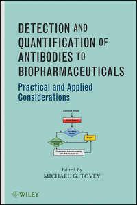 Detection and Quantification of Antibodies to Biopharmaceuticals. Practical and Applied Considerations,  аудиокнига. ISDN31230273