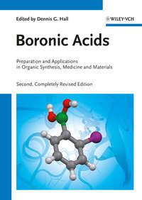 Boronic Acids. Preparation and Applications in Organic Synthesis, Medicine and Materials - Dennis Hall