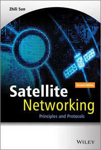 Satellite Networking. Principles and Protocols - Zhili Sun