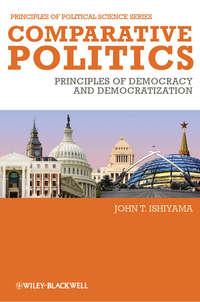 Comparative Politics. Principles of Democracy and Democratization - John Ishiyama
