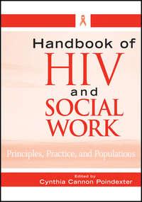 Handbook of HIV and Social Work. Principles, Practice, and Populations - Cynthia Poindexter