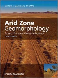 Arid Zone Geomorphology. Process, Form and Change in Drylands,  аудиокнига. ISDN31230561