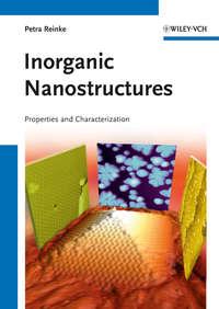 Inorganic Nanostructures. Properties and Characterization, Petra  Reinke audiobook. ISDN31230641