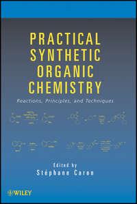 Practical Synthetic Organic Chemistry. Reactions, Principles, and Techniques,  książka audio. ISDN31230737