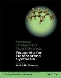 Handbook of Reagents for Organic Synthesis. Reagents for Heteroarene Synthesis - André Charette