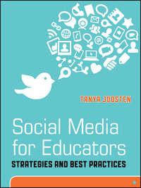 Social Media for Educators. Strategies and Best Practices, Tanya  Joosten аудиокнига. ISDN31231129