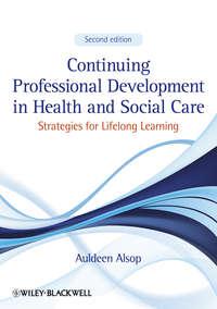 Continuing Professional Development in Health and Social Care. Strategies for Lifelong Learning - Auldeen Alsop