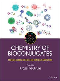 Chemistry of Bioconjugates. Synthesis, Characterization, and Biomedical Applications - Ravin Narain