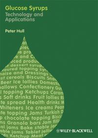 Glucose Syrups. Technology and Applications, Peter  Hull audiobook. ISDN31231353