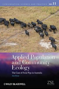 Applied Population and Community Ecology. The Case of Feral Pigs in Australia - Jim Hone