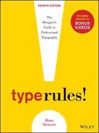 Type Rules. The Designers Guide to Professional Typography - Ilene Strizver