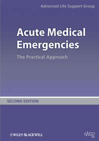 Acute Medical Emergencies. The Practical Approach, Advanced Life Support Group (ALSG) аудиокнига. ISDN31231713