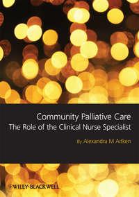 Community Palliative Care. The Role of the Clinical Nurse Specialist - Sandra Aitken