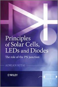 Principles of Solar Cells, LEDs and Diodes. The role of the PN junction, Adrian  Kitai аудиокнига. ISDN31231785