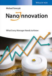 NanoInnovation. What Every Manager Needs to Know, Michael  Tomczyk аудиокнига. ISDN31232353