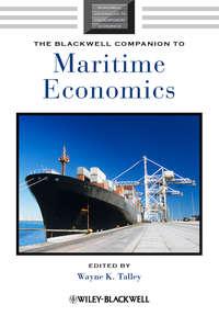 The Blackwell Companion to Maritime Economics - Wayne Talley