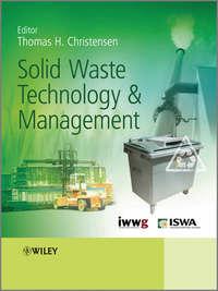 Solid Waste Technology and Management, Thomas  Christensen аудиокнига. ISDN31232777
