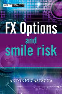 FX Options and Smile Risk, Antonio  Castagna аудиокнига. ISDN31232817