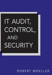 IT Audit, Control, and Security - Robert R. Moeller