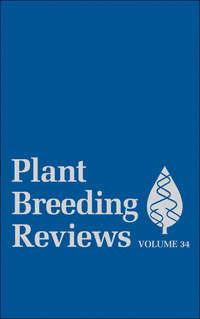 Plant Breeding Reviews, Volume 34 - Jules Janick