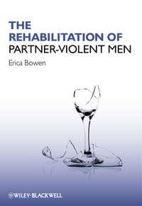 The Rehabilitation of Partner-Violent Men, Erica  Bowen audiobook. ISDN31233121