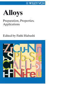 Alloys. Preparation, Properties, Applications - Fathi Habashi