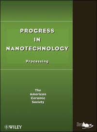 Progress in Nanotechnology. Processing, The) ACerS (American Ceramics Society аудиокнига. ISDN31233265