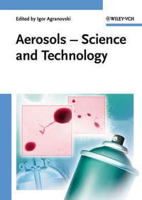 Aerosols. Science and Technology, Igor  Agranovski аудиокнига. ISDN31233273