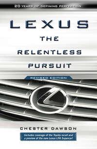 Lexus. The Relentless Pursuit - Chester Dawson