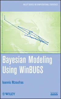 Bayesian Modeling Using WinBUGS, Ioannis  Ntzoufras audiobook. ISDN31233337