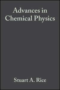 Advances in Chemical Physics. Volume 143 - Stuart A. Rice