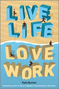 Live Life, Love Work - Kate Burton