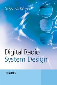 Digital Radio System Design, Grigorios  Kalivas audiobook. ISDN31233593