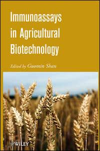 Immunoassays in Agricultural Biotechnology - Guomin Shan