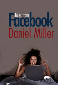 Tales from Facebook, Daniel  Miller audiobook. ISDN31234073