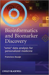 Bioinformatics and Biomarker Discovery. Omic Data Analysis for Personalized Medicine, Francisco  Azuaje аудиокнига. ISDN31234441